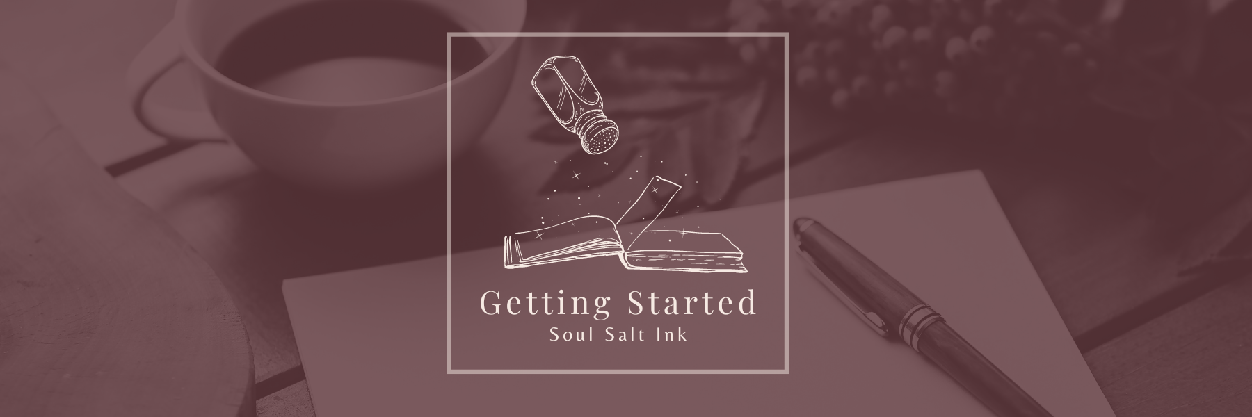 Soul Salt Professional Writing Editing Getting Started